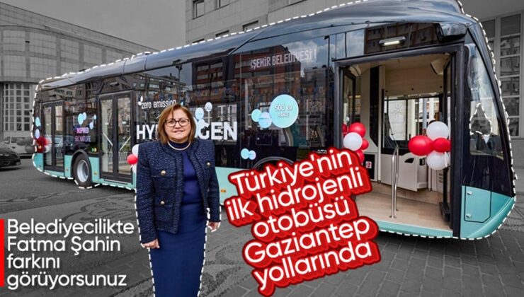 Türkiye’nin ilk hidrojenli otobüsü Gaziantep yollarında