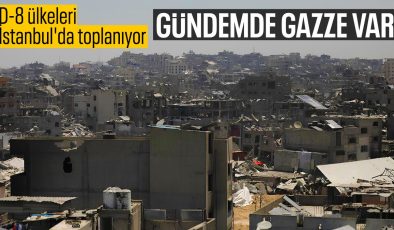 D-8 Dışişleri Bakanları Konseyi İstanbul’da Gazze gündemiyle toplanacak